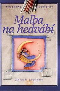 86329. Lukášová, Markéta – Malba na hedvábí (podpis)