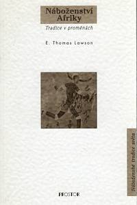 92198. Lawson, E. Thomas – Náboženství Afriky, Tradice v proměnách