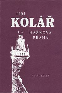 92273. Kolář, Jiří / Hašek, Jaroslav / Adamczyk, Vladimír (ed.) – Haškova Praha