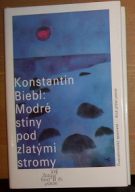 25363. Biebl, Konstantin – Modré stíny pod zlatými stromy