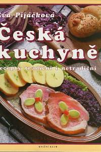 86941. Pijáčková, Eva – Česká kuchyně, Recepty tradiční i netradiční