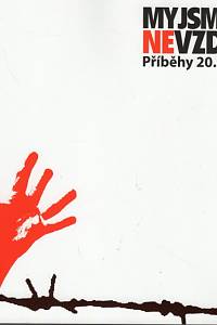 87244. My jsme to nevzdali, Příběhy 20. století - We Did Not Give It Up, Stories of the 20th century