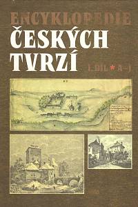 87564. Svoboda, Ladislav / Úlovec, Jiří / Chotěbor, Petr / Procházka, Zdeněk / Fišera, Zdeněk / Anderle, Jan / Slavík, Jiří / Rykl, Miroslav / Durdík, Tomáš / Brych, Vladimír – Encyklopedie českých tvrzí. I. díl, A-J