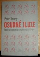 27376. Hrubý, Petr – Osudné iluze, Čeští spisovatelé a komunismus 1917-1987