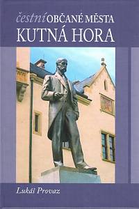 87700. Provaz, Lukáš – Čestní občané města Kutná Hora