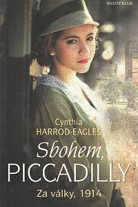 87816. Harrod-Eagles, Cynthia – Sbohem, Piccadilly, Za války, 1914