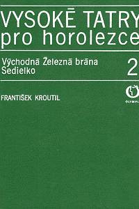 93425. Kroutil, František / Rotman, Ivan – Vysoké Tatry pro horolezce II. - Východná Železná brána, Sedielko