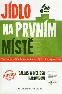 88114. Hartwig, Dallas / Hartwigová, Melissa – Jídlo na prvním místě, Vyzkoušejte Whole30 a změňte svůj život k nepoznání
