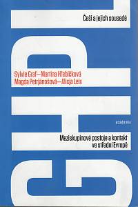 88351. Graf, Sylvie / Hřebíčková, Martina / Petrjánošová, Magda / Leix, Alicja – Češi a jejich sousedé : meziskupinové postoje a kontakt ve střední Evropě