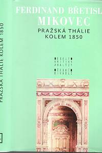 93757. Ferdinand Břetislav Mikovec  - Pražská Thálie kolem 1850