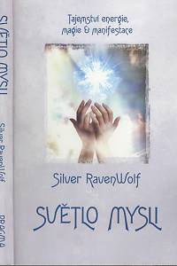 93837. RavenWolf, Silver – Světlo mysli, Tajemství energie, magie & manifestace
