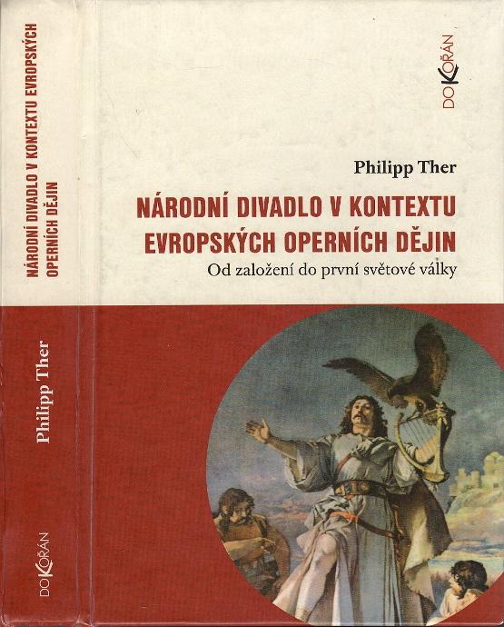 Ther, Philipp – Národní divadlo v kontextu evropských operních dějin, Od založení do první světové války