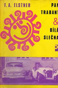 10387. Elstner, F. A. – Pan trabant & bílá slečna aneb Putování s kloboučkem 