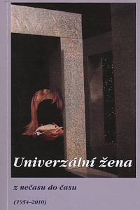 94003. Šulcová, Olga – Univerzální žena: z nečasu do času (1954-2010)