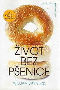 88702. Davis, William R. – Život bez pšenice, Praktický a provokativní návod, jak zhubnout a uzdravit se
