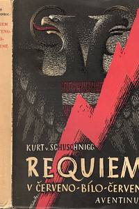 88855. Schuschnigg, Kurt von – Requiem v červeno-bílo-červené, Zápisky vězně dr. Austera