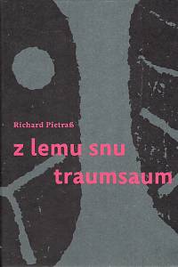 89180. Pietraß, Richard – Z lemu snu - Traumsaum