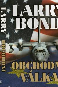 89365. Bond, Larry – Obchodní válka