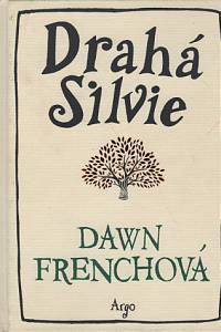 94640. Frenchová, Dawn – Drahá Silvie