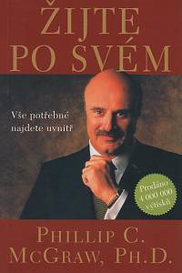 89678. McGraw, Phillip – Žijte po svém, Vše potřebné najdete uvnitř