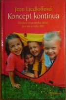 31245. Liedloffová, Jean – Koncept kontinua, Hledání ztraceného štěstí pro nás a naše děti