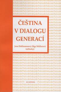 89929. Čeština v dialogu generací / Jana Hoffmannová, Olga Müllerová (editorky)