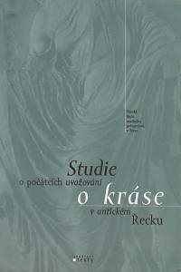 89947. Mokrejš, Anotnín / Svoboda, Karel / Novák, Mirko / Patočka, Jan – Studie o počátcích uvažování o kráse v antickém Řecku