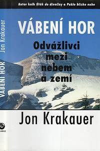 100164. Krakauer, Jon – Vábení hor, Odvážlivci mezi nebem a zemí