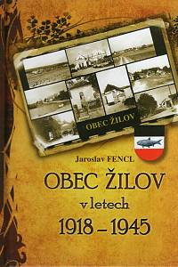 95410. Fencl, Jaroslav – Obec Žilov v letech 1918-1945
