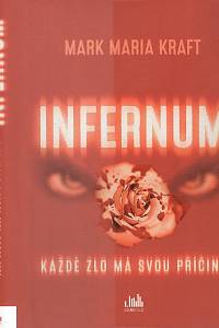 100247. Kraft, Mark Maria – Infernum : každé zlo má svou příčinu