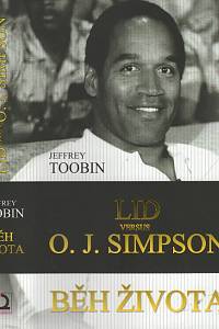 95774. Toobin, Jeffrey – Běh života, Lid versus O. J. Simpson