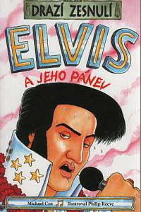 100525. Cox, Michael / Reeve, Philip – Elvis a jeho pánev