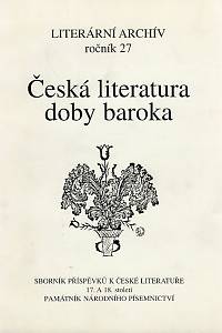 96036. Literární archív, Ročník 27/1994, Sborník příspěvků k české literatuře 17. a 18. století - Česká literatura doby baroka