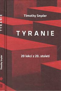 96154. Snyder, Timothy – Tyranie, 20 lekcí z 20. století