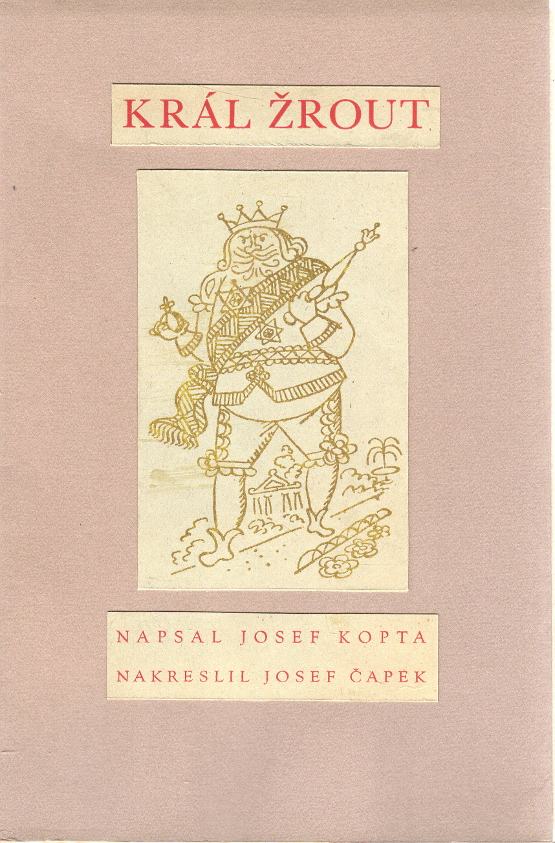 Kopta, Josef – Král Žrout, Loutková hra o třech jednáních