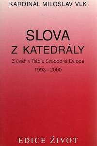 96486. Vlk, Miloslav – Slova z katedrály, Z úvah v Rádiu Svobodná Evropa 1993-2000