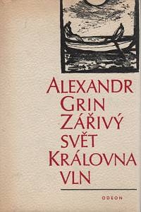 100888. Grin, Alexandr Stepanovič – Zářivý svět ; Královna vln