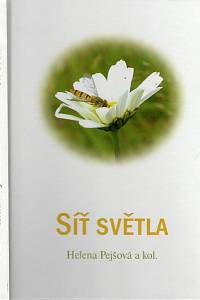 96762. Pejšová, Helena – Síť světla aneb co v učebnici biologie nebylo