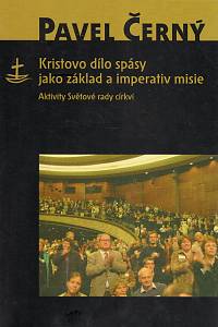 96892. Černý, Pavel – Kristovo dílo spásy jako základ a imperativ misie, Aktivity světové rady církví
