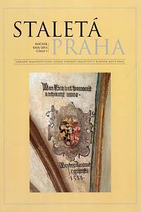 97170. Staletá Praha : recenzovaný časopis pro národní kulturní dědictví, památkovou péči, archeologii a dějiny umění v Praze. Ročník XXIX., číslo 1 (2013)