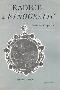 101255. Krupková, Jaroslava – Tradice a etnografie, K úloze tradice ve vývoji kultury