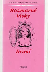 97329. Rozmarné lásky hraní, Francouzská galatní poezie 16. a 17. století