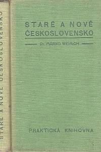 Weirich, Marko – Staré a nové Československo, Národohospodářský přehled bohatství a práce