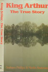 97455. Phillips, Graham / Keatman, Martin – King Arthur, The True Story