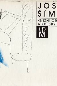 101546. Rous, Jan – Josef Šíma, Knižní grafika a kresby ze sbírek Uměleckoprůmyslového muzea v Praze