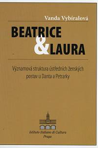 97619. Vybíralová, Vanda – Beatrice & Laura, Významová struktura ústředních ženských postav u Danta a Petrarky