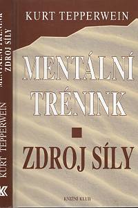 97779. Tepperwein, Kurt – Mentální trénink - Zdroj síly