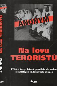 156438. Na lovu teroristů : příběh ženy, která pronikla do srdce islámských radikálních skupin 