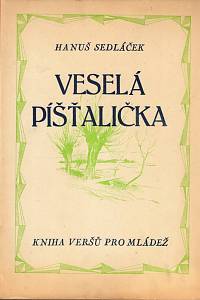 97875. Sedláček, Hanuš – Veselá píšťalička, Kniha veršů pro mládež.