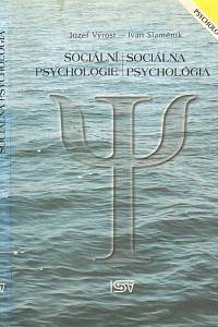 97956. Výrost, Jozef / Slaměník, Ivan – Sociální psychologie - Sociálna psychológia